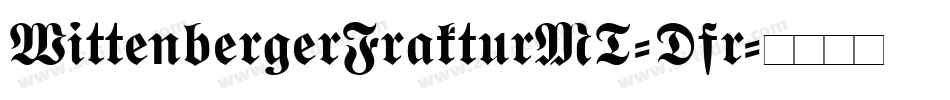 WittenbergerFrakturMT-Dfr字体转换