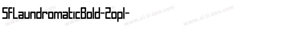 SfLaundromaticBold-Zopl字体转换 SfLaundromaticBold-Zopl字体转换