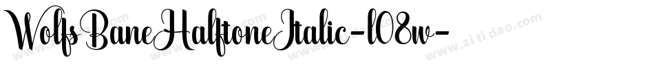 WolfsBaneHalftoneItalic-l08w字体转换