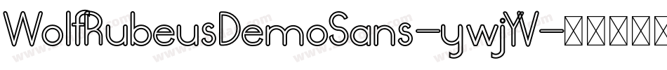 WolfRubeusDemoSans-ywjYV字体转换