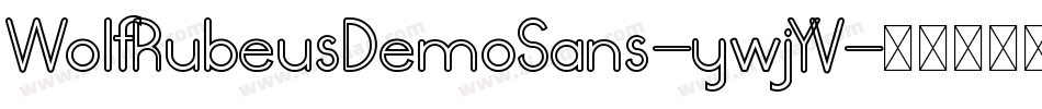 WolfRubeusDemoSans-ywjYV字体转换