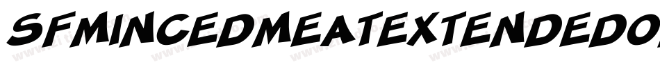 SfMincedMeatExtendedOblique-84RB字体转换 SfMincedMeatExtendedOblique-84RB字体转换