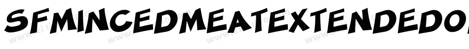 SfMincedMeatExtendedOblique-84RB字体转换 SfMincedMeatExtendedOblique-84RB字体转换