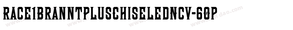 Race1BranntPlusChiseledNcv-6Op1字体转换