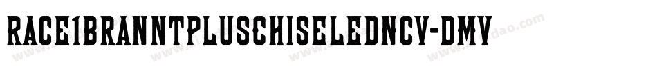 Race1BranntPlusChiseledNcv-dMvg字体转换