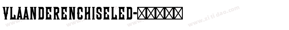 VlaanderenChiseled字体转换