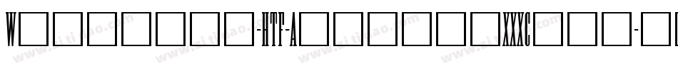 Woodtype-HTF-AntiqueXXXCond字体转换