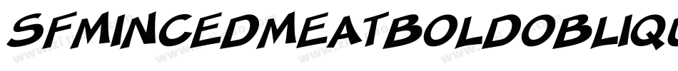SfMincedMeatBoldOblique-rr89字体转换 SfMincedMeatBoldOblique-rr89字体转换