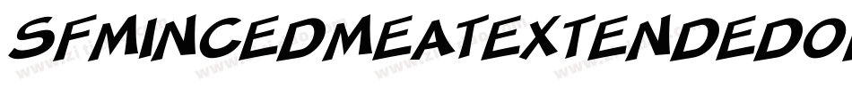 SfMincedMeatExtendedOblique-84RB字体转换 SfMincedMeatExtendedOblique-84RB字体转换