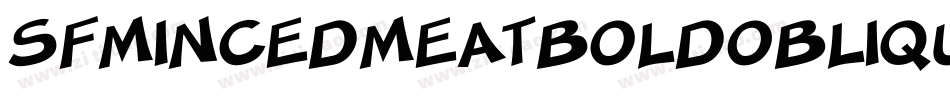 SfMincedMeatBoldOblique-rr89字体转换 SfMincedMeatBoldOblique-rr89字体转换