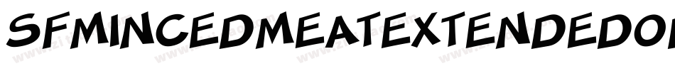 SfMincedMeatExtendedOblique-84RB字体转换 SfMincedMeatExtendedOblique-84RB字体转换
