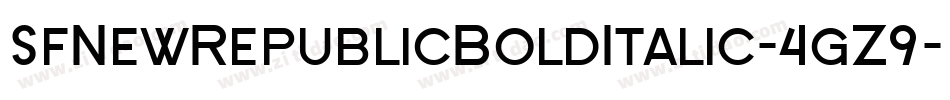 SfNewRepublicBoldItalic-4gZ9字体转换 SfNewRepublicBoldItalic-4gZ9字体转换