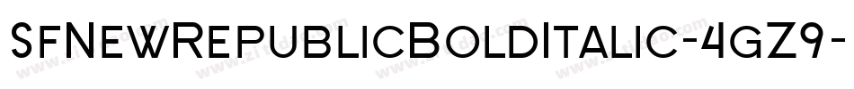 SfNewRepublicBoldItalic-4gZ9字体转换 SfNewRepublicBoldItalic-4gZ9字体转换