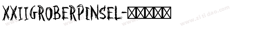 XXIIGroberPinsel字体转换