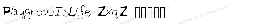 PlaygroupIsLife-ZxqZ字体转换
