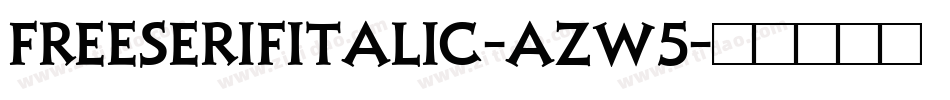 FreeSerifItalic-aZW5字体转换
