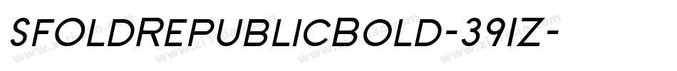SfOldRepublicBold-391Z字体转换 SfOldRepublicBold-391Z字体转换