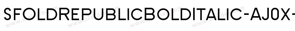 SfOldRepublicBoldItalic-AJ0x字体转换 SfOldRepublicBoldItalic-AJ0x字体转换