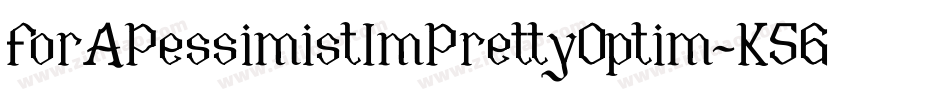 ForAPessimistImPrettyOptim-K5Go字体转换