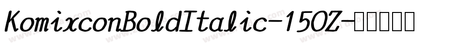 KomixconBoldItalic-15OZ字体转换