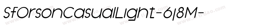 SfOrsonCasualLight-6j8M字体转换 SfOrsonCasualLight-6j8M字体转换