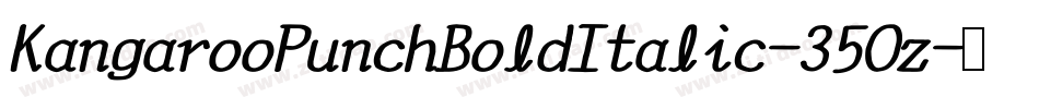 KangarooPunchBoldItalic-35Oz字体转换