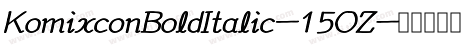 KomixconBoldItalic-15OZ字体转换