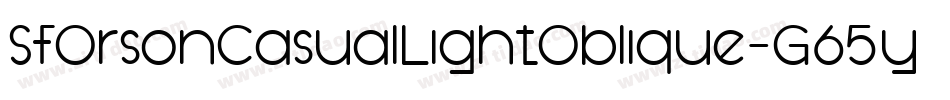 SfOrsonCasualLightOblique-G65y字体转换 SfOrsonCasualLightOblique-G65y字体转换