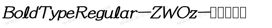 BoldTypeRegular-ZWOz字体转换