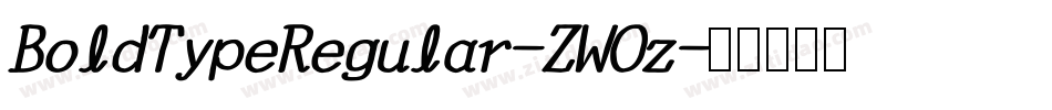 BoldTypeRegular-ZWOz字体转换