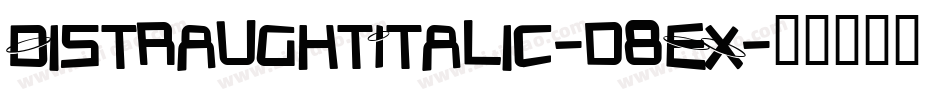 DistraughtItalic-d8EX字体转换