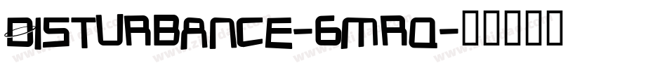 Disturbance-6mrq字体转换