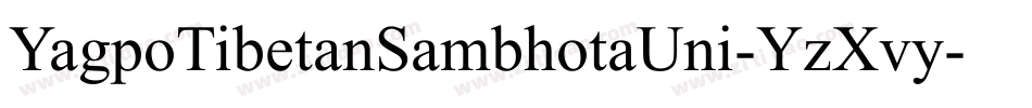 YagpoTibetanSambhotaUni-YzXvy字体转换