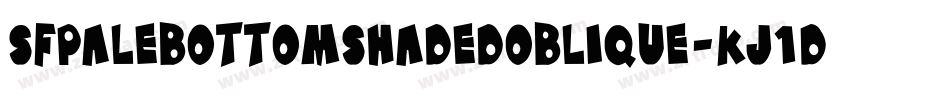 SfPaleBottomShadedOblique-KJ1D字体转换