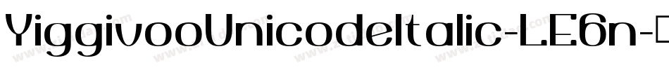 YiggivooUnicodeItalic-LE6n字体转换