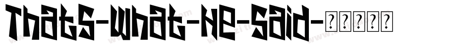 Thats-What-He-Said字体转换