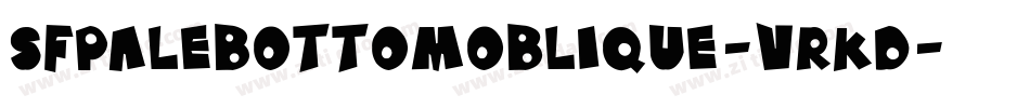 SfPaleBottomOblique-vRKD字体转换 SfPaleBottomOblique-vRKD字体转换