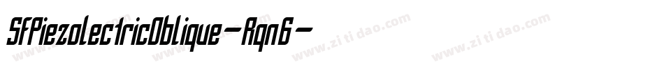 SfPiezolectricOblique-Rqn6字体转换 SfPiezolectricOblique-Rqn6字体转换