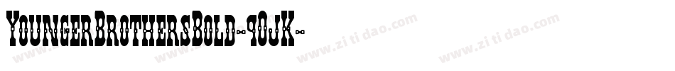 YoungerBrothersBold-9OjK字体转换 YoungerBrothersBold-9OjK字体转换