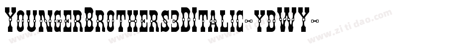 YoungerBrothers3DItalic-ydWY字体转换