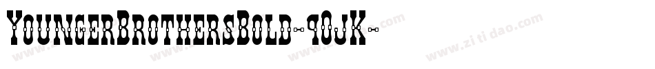 YoungerBrothersBold-9OjK字体转换 YoungerBrothersBold-9OjK字体转换