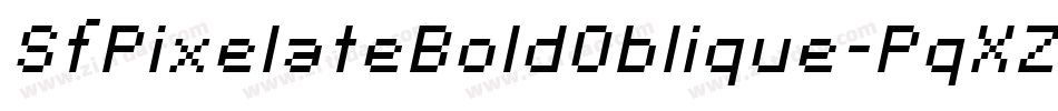 SfPixelateBoldOblique-PqXZ字体转换 SfPixelateBoldOblique-PqXZ字体转换