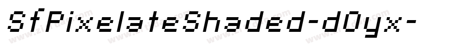 SfPixelateShaded-dOyx字体转换 SfPixelateShaded-dOyx字体转换