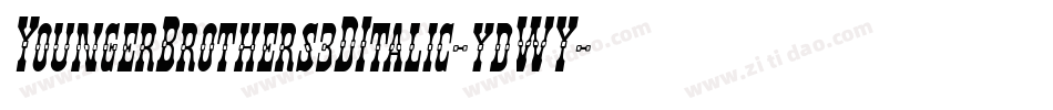 YoungerBrothers3DItalic-ydWY字体转换