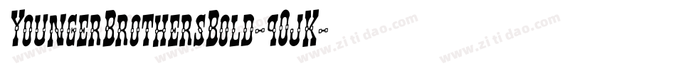 YoungerBrothersBold-9OjK字体转换 YoungerBrothersBold-9OjK字体转换