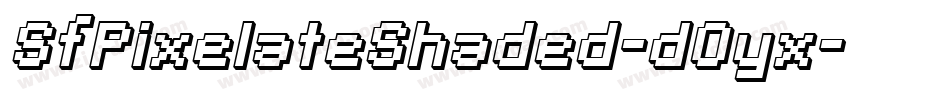 SfPixelateShaded-dOyx字体转换 SfPixelateShaded-dOyx字体转换