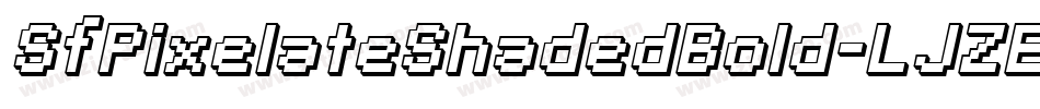 SfPixelateShadedBold-LJZE字体转换 SfPixelateShadedBold-LJZE字体转换