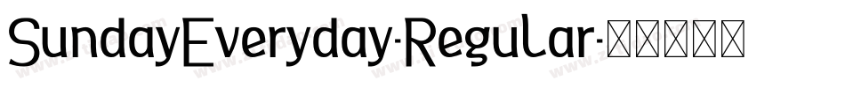 SundayEveryday-Regular字体转换 SundayEveryday-Regular字体转换