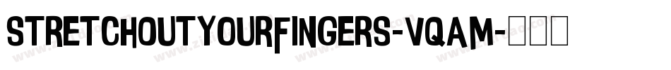 StretchOutYourFingers-vqaM字体转换