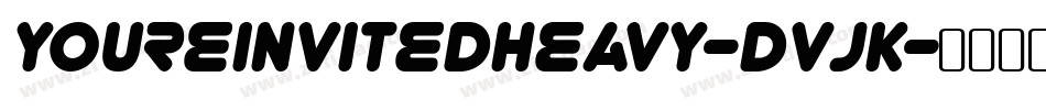 YoureinvitedHeavy-dVJK字体转换